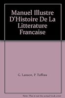 Manuel Illustre D'Histoire De La Litterature Francaise B002PR6B0Y Book Cover