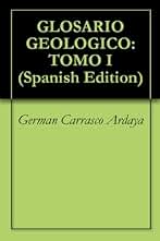 GLOSARIO GEOLOGICO: TOMO I