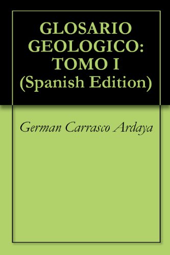 GLOSARIO GEOLOGICO: TOMO I