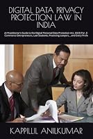 DIGITAL DATA PRIVACY PROTECTION LAW IN INDIA: (A Practitioner’s Guide to the Digital Personal Data Protection Act, 2023) For ,E-Commerce ... Practicing Lawyers, , and Every Profe B0HDQ8NMGB Book Cover