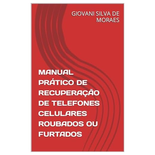 MANUAL PRÁTICO DE RECUPERAÇÃO DE TELEFONES CELULARES ROUBADOS OU FURTADOS