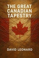 The Great Canadian Tapestry B0G2SPXRC3 Book Cover