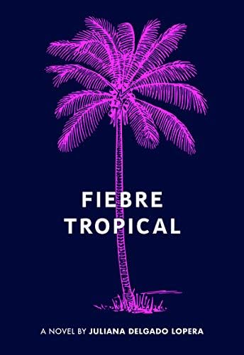 Fiebre Tropical : Delgado Lopera, Juliana: Amazon.se: Böcker