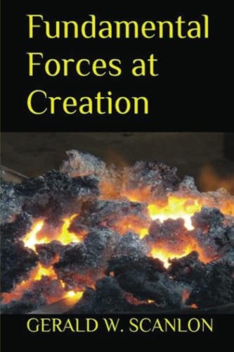 Fundamental Forces at Creation 153036437X Book Cover