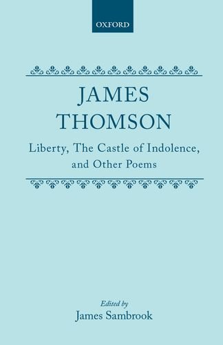 Liberty: The Castle of Indolence and Other Poems (Oxford English Texts)