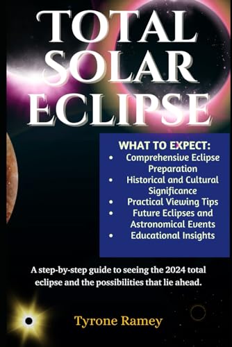 Total Solar Eclipse: A step-by-step guide to seeing the 2024 total eclipse and the possibilities tha
