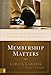 Membership Matters: Insights from Effective Churches on New Member Classes and Assimilation