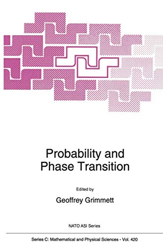 Probability & Phase Transition (NATO Science Series C: Mathematical and Physical Sciences, Volume 420)