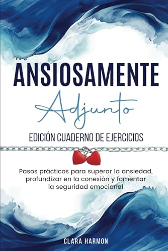 ANSIOSAMENTE ADJUNTO: EDICIÓN CUADERNO DE EJERCICIOS