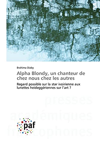 Photo de Alpha Blondy, un chanteur de chez nous chez les autres: Regard possible sur la star ivoirienne aux lunettes heideggériennes sur l’art ?