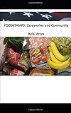FOODSTAMPS: Caseworker and Community