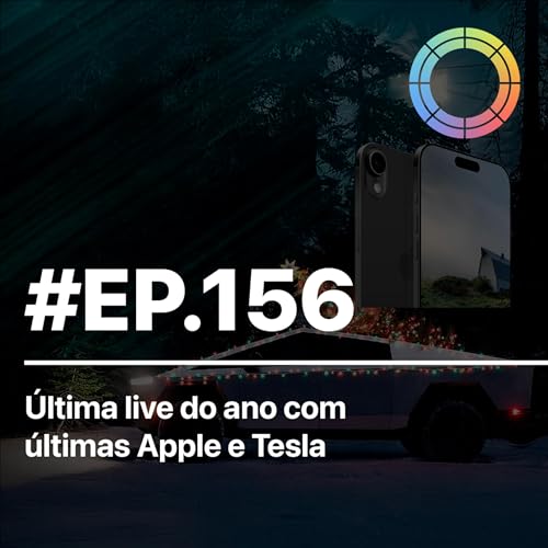 #EP.156 - &Uacute;ltima live do ano com &uacute;ltimas not&iacute;cias da Apple e Tesla