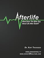 Afterlife: What Does the Bible Say About Life After Death? 1549824201 Book Cover