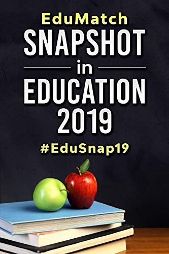 EduMatch® Snapshot in Education 2019: #EduSnap19 (EduMatch Snapshot in Education Book 5) (English Edition)