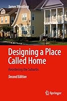 Designing a Place Called Home: Reordering the Suburbs for Lifestyle and Environment 3319479156 Book Cover