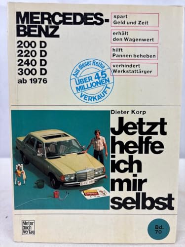 Jetzt helfe ich mir selbst, Bd.70, Mercedes-Benz 200 D/220 D/240 D/300 D/300 TD, 1976-1984: 200 D / 220 D / 240 D / 300 D / 300 TB