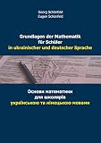 Grundlagen der Mathematik für Schüler in ukrainischer und deutscher Sprache: Osnovy matematyky dlya shkolyariv ukrayinskoyu ta nimetskoyu movamy
