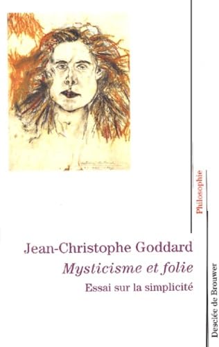 Desclée De Brouwer - Mysticisme et folie : Essai sur la simplicité