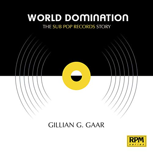 World Domination: The Sub Pop Records Story (RPM Series) (English Edition)