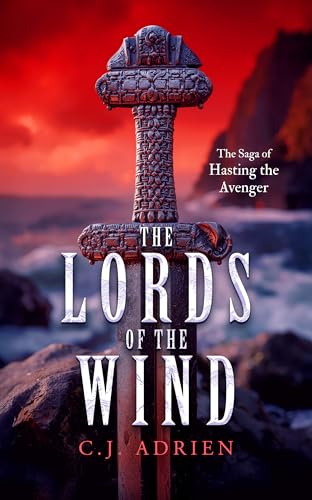 The Lords of the Wind: A Historical Novel of the Viking Age (The Saga of Hasting the Avenger Book 1)