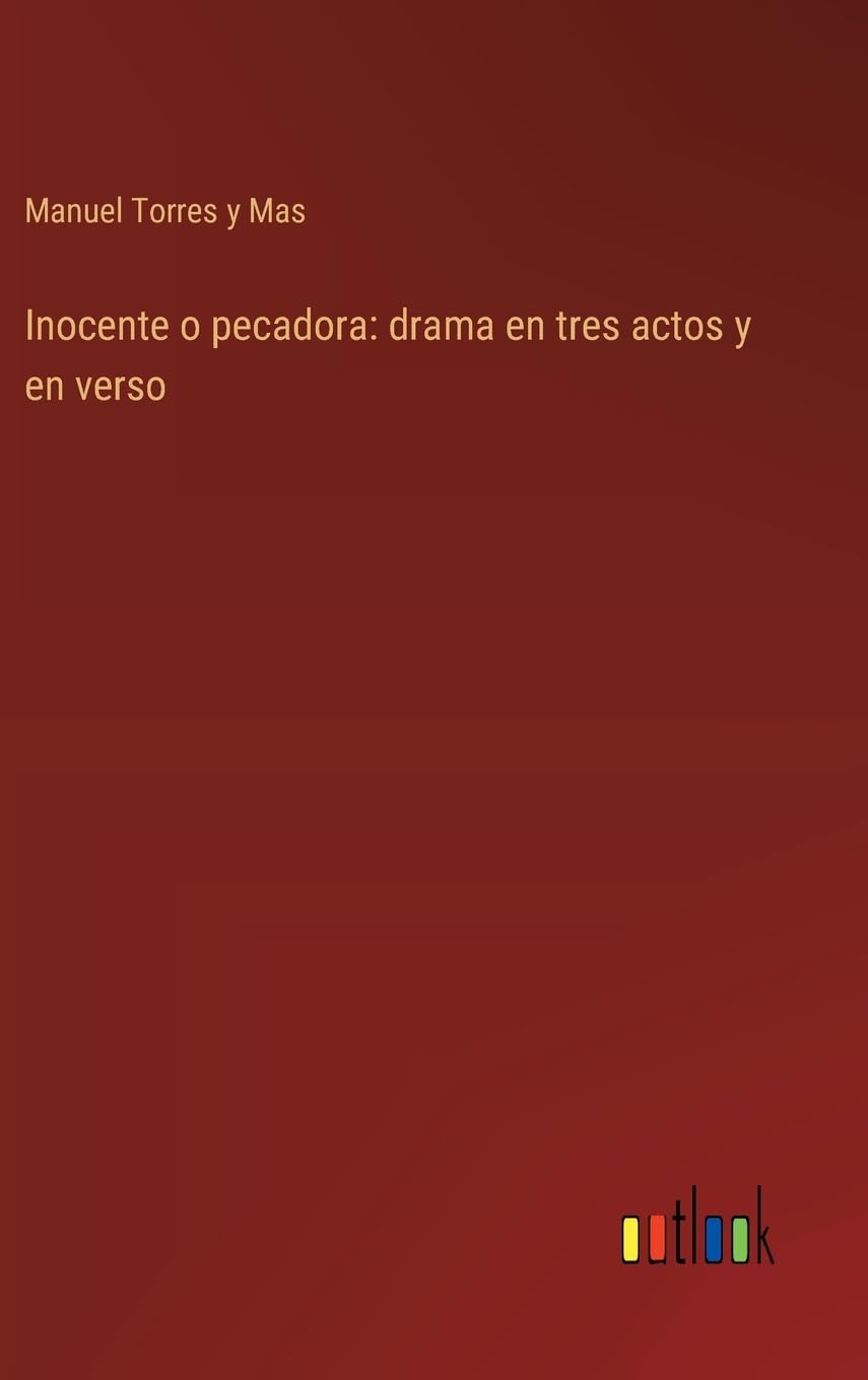 Inocente o pecadora: drama en tres actos y en verso