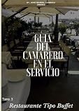 Guia del camarero en el servicio.: Restaurante tipo Buffet.