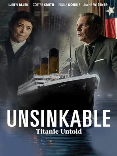 UNSINKABLE: Titanic Untold