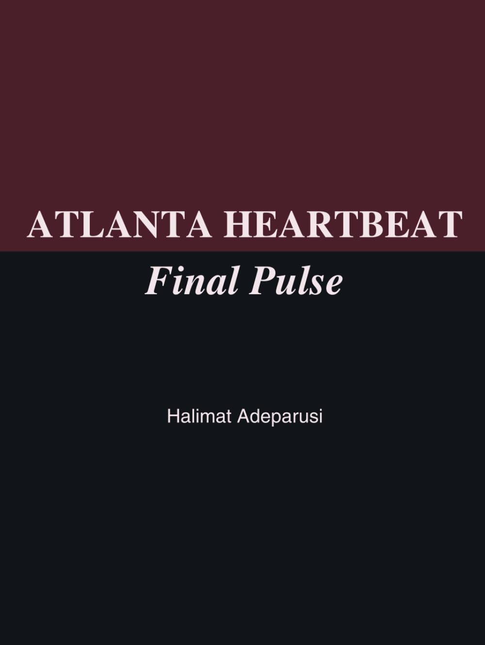 Atlanta Heartbeat Final Pulse Book 4 Final Series