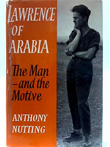 Lawrence of Arabia : The Man and the Motive B001R5G9UM Book Cover