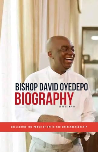 Bishop David Oyedepo Biography: Unleashing The Power Of Faith And Enterpreneurship