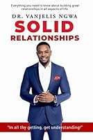 Solid Relationships: Everything you need to know about building great relationships in all aspects of life 1708482369 Book Cover