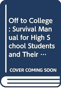Paperback Off to College: Survival Manual for High School Students and Their Parents Book