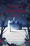 Ghosts of Christmas Past: A chilling collection of modern and classic Christmas ghost stories