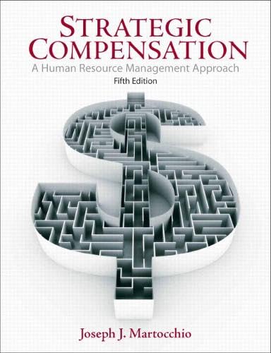 Strategic Compensation: A Human Resource Management Approach