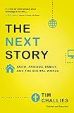 The Next Story: Faith, Friends, Family, and the Digital World