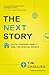 The Next Story: Faith, Friends, Family, and the Digital World