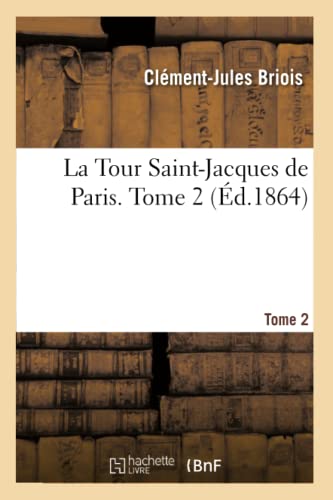 La Tour Saint-Jacques de Paris. Tome 2 (Litterature) (French Edition)