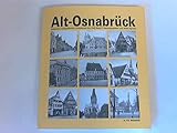 Alt-Osnabrück. Bildarchiv fotografischer Aufnahmen bis 1945 / Alt-Osnabrück.: Bildarchiv fotografischer Aufnahmen bis 1945 Band 1