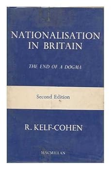 Nationalisation in Britain: The End of a Dogma.