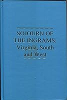 Sojourn of the Ingrams: Virginia, South and West 0913507466 Book Cover