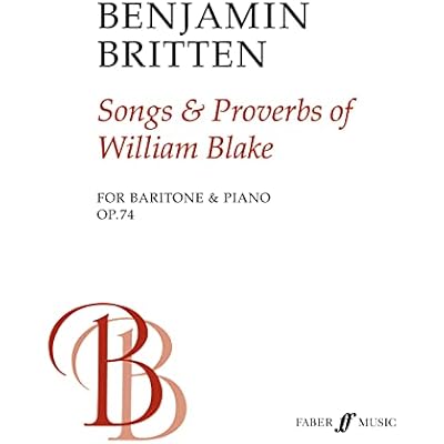 Songs and Proverbs of William Blake For Baritone & Piano Opus 74