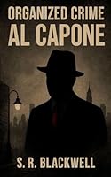 Organized Crime Al Capone B0FPWWCW94 Book Cover