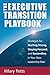 The Executive Transition Playbook: Strategies for Starting Strong, Staying Focused, and Succeeding in Your New Leadership Role