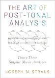  The Art of Post-Tonal Analysis: Thirty-Three Graphic Music Analyses