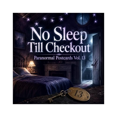 103. No Sleep Till Checkout: Paranormal Postcards Vol. 13