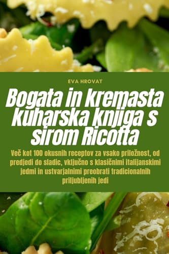Bogata in kremasta kuharska knjiga s sirom Ricotta (Slovene Edition)