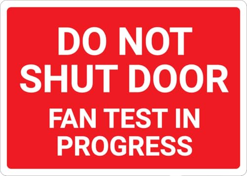 Do Not Shut Door Fan Test In Progress Sign 12x16