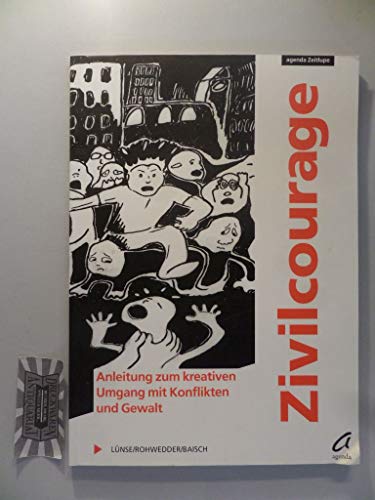 Zivilcourage: Anleitung zum kreativen Umgang mit Konflikten und Gewalt. Hrsg. v. d. Arbeitsgemeinschaft freier Jugendverbände Hamburg