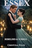 essex university calendar  ESSEX (Rebeldes & Nobres Livro 9) (Portuguese Edition)