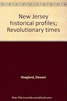 New Jersey historical profiles; Revolutionary times B0006CFSZY Book Cover
